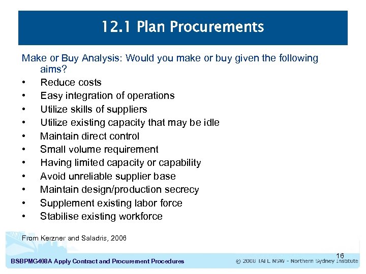 12. 1 Plan Procurements Make or Buy Analysis: Would you make or buy given