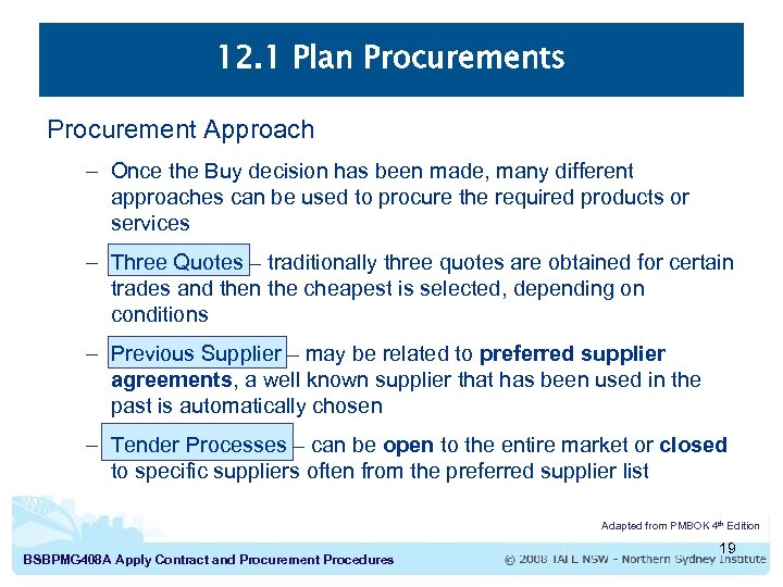 12. 1 Plan Procurements Procurement Approach – Once the Buy decision has been made,