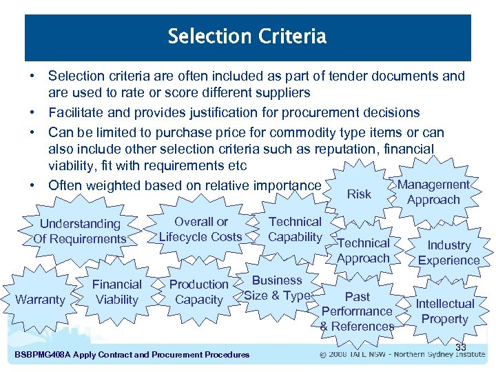 Selection Criteria • Selection criteria are often included as part of tender documents and