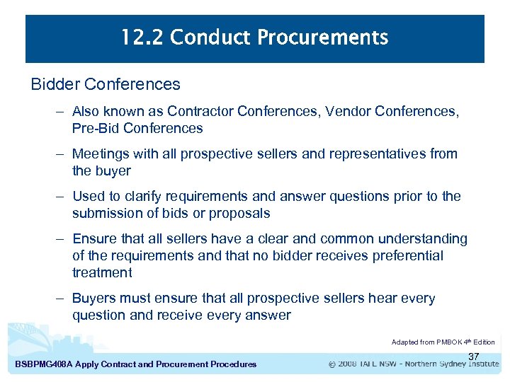 12. 2 Conduct Procurements Bidder Conferences – Also known as Contractor Conferences, Vendor Conferences,