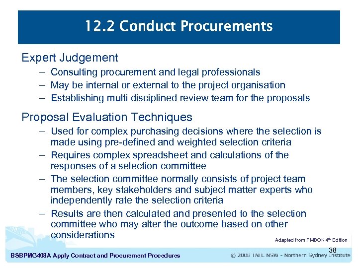 12. 2 Conduct Procurements Expert Judgement – Consulting procurement and legal professionals – May