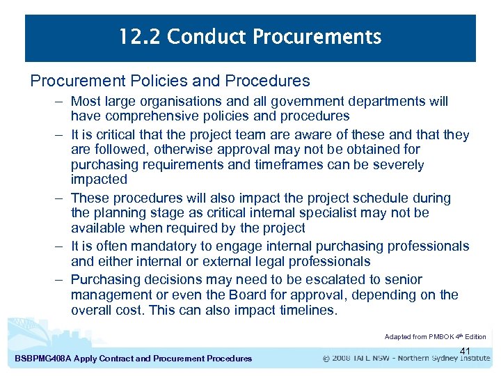 12. 2 Conduct Procurements Procurement Policies and Procedures – Most large organisations and all