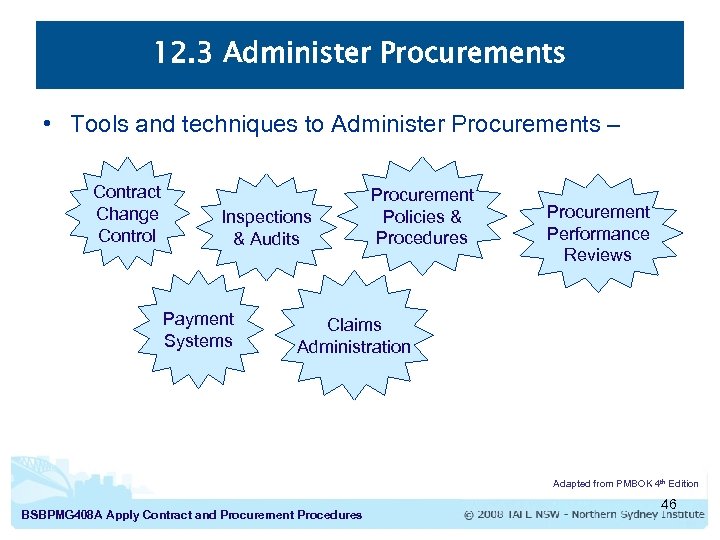 12. 3 Administer Procurements • Tools and techniques to Administer Procurements – Contract Change