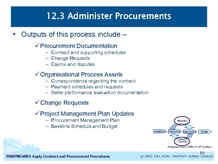12. 3 Administer Procurements • Outputs of this process include – ü Procurement Documentation