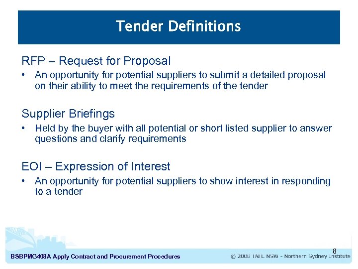 Tender Definitions RFP – Request for Proposal • An opportunity for potential suppliers to