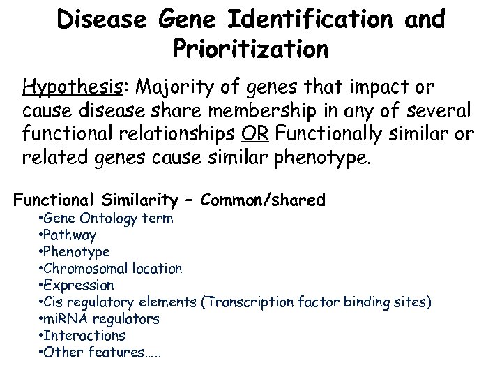 Disease Gene Identification and Prioritization Hypothesis: Majority of genes that impact or cause disease