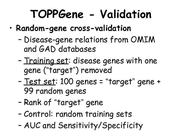 TOPPGene - Validation • Random-gene cross-validation – Disease-gene relations from OMIM and GAD databases
