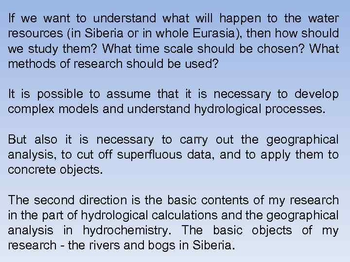 If we want to understand what will happen to the water resources (in Siberia