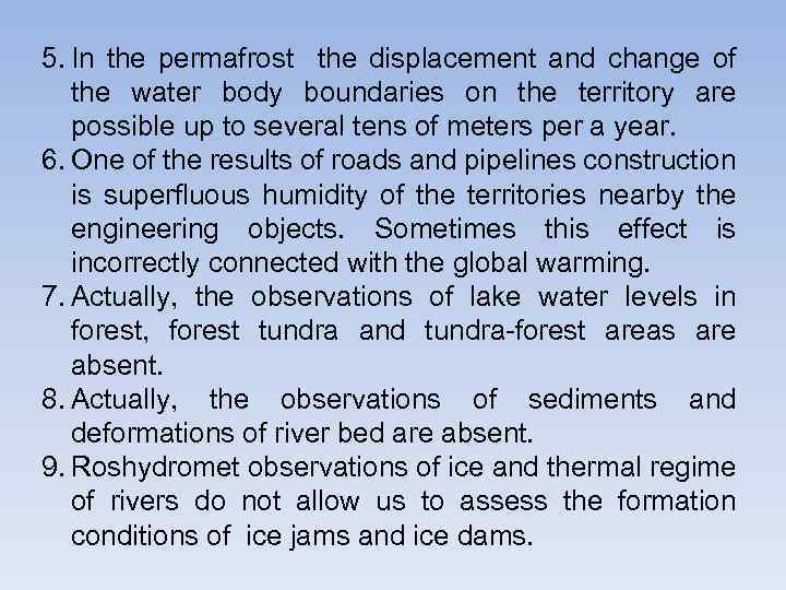 5. In the permafrost the displacement and change of the water body boundaries on