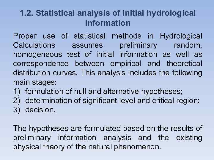 1. 2. Statistical analysis of initial hydrological information Proper use of statistical methods in