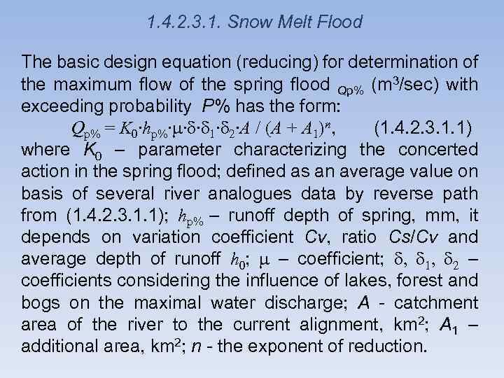 1. 4. 2. 3. 1. Snow Melt Flood The basic design equation (reducing) for