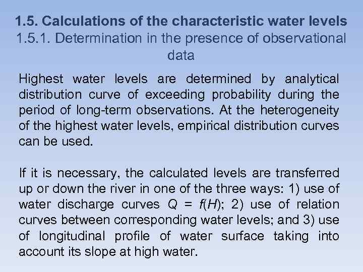 1. 5. Calculations of the characteristic water levels 1. 5. 1. Determination in the