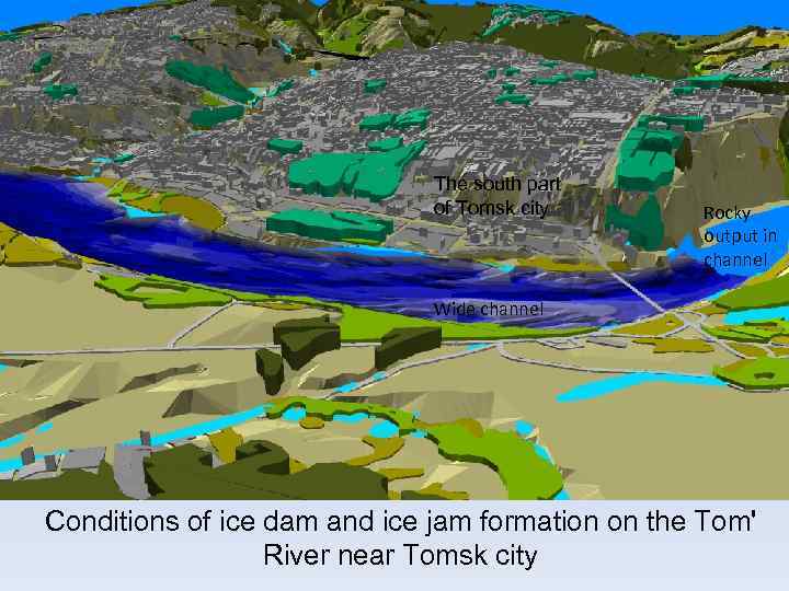 The south part of Tomsk city Rocky output in channel Wide channel Conditions of