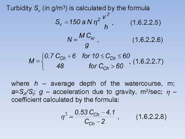 Turbidity Sv (in g/m 3) is calculated by the formula , , (1. 6.