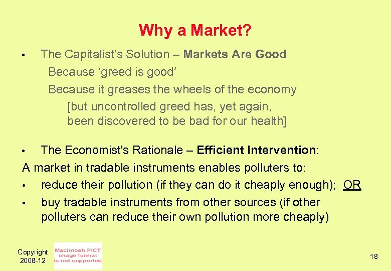 Why a Market? • The Capitalist’s Solution – Markets Are Good Because ‘greed is