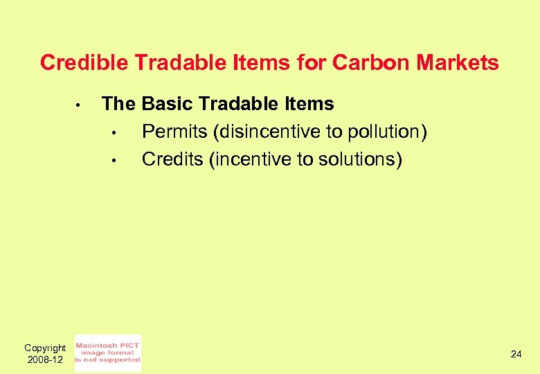 Credible Tradable Items for Carbon Markets • Copyright 2008 -12 The Basic Tradable Items