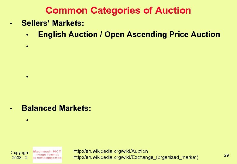 Common Categories of Auction • Sellers’ Markets: • English Auction / Open Ascending Price