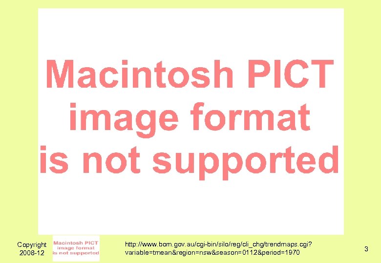 Copyright 2008 -12 http: //www. bom. gov. au/cgi-bin/silo/reg/cli_chg/trendmaps. cgi? variable=tmean&region=nsw&season=0112&period=1970 3 