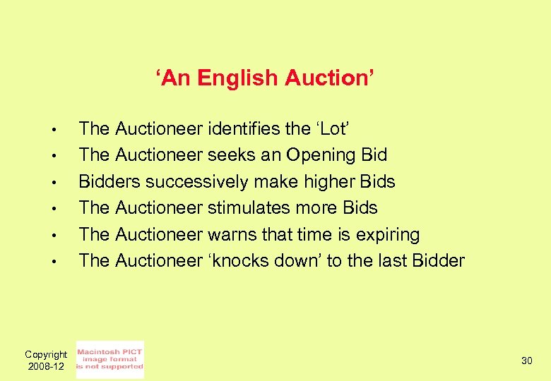 ‘An English Auction’ • • • Copyright 2008 -12 The Auctioneer identifies the ‘Lot’