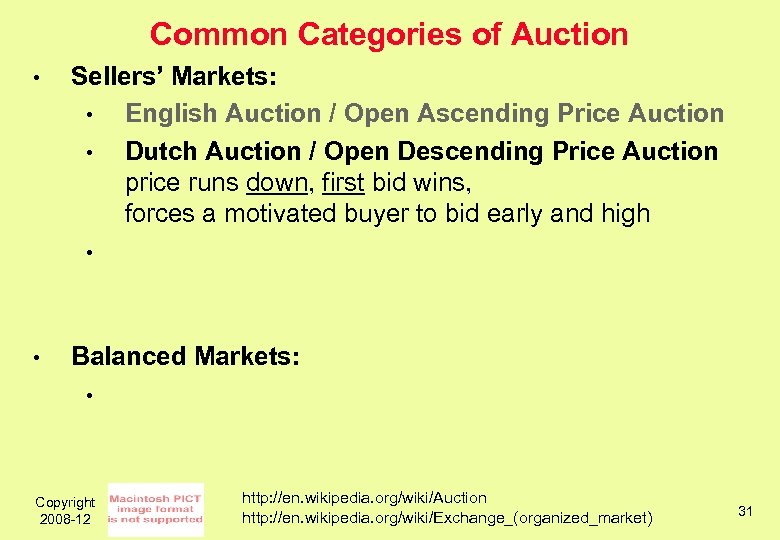 Common Categories of Auction • Sellers’ Markets: • English Auction / Open Ascending Price