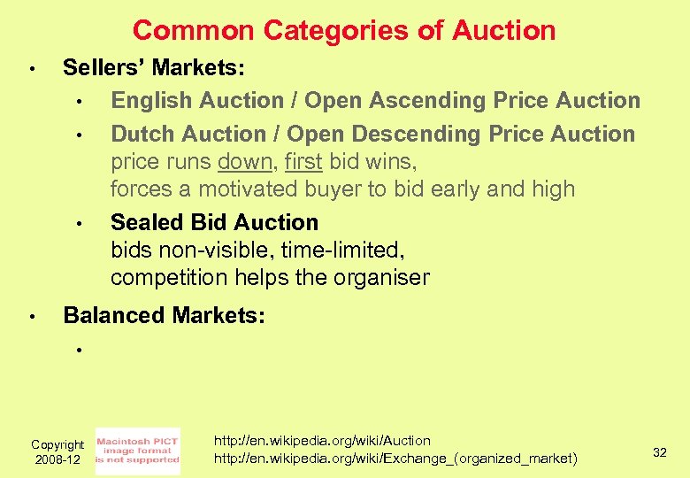 Common Categories of Auction • Sellers’ Markets: • English Auction / Open Ascending Price