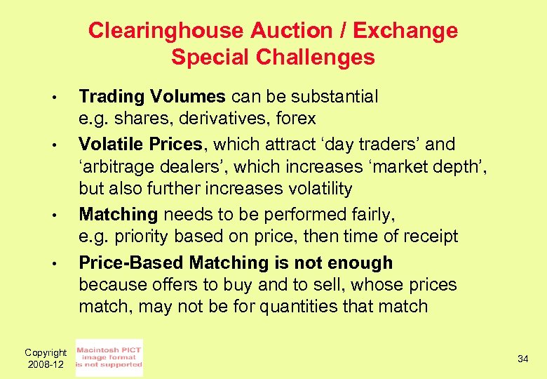 Clearinghouse Auction / Exchange Special Challenges • • Copyright 2008 -12 Trading Volumes can