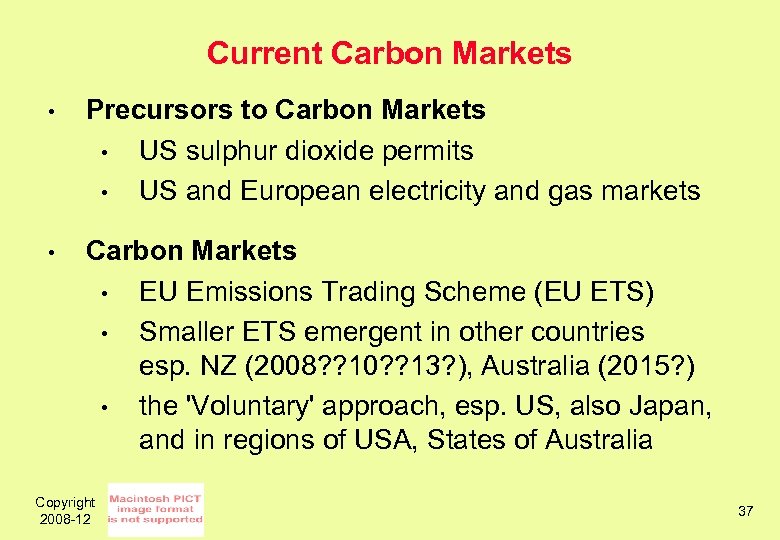 Current Carbon Markets • Precursors to Carbon Markets • US sulphur dioxide permits •