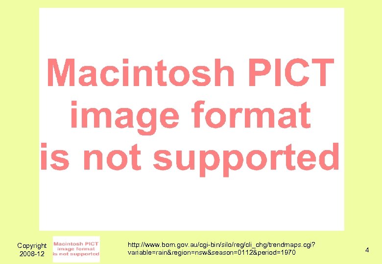 Copyright 2008 -12 http: //www. bom. gov. au/cgi-bin/silo/reg/cli_chg/trendmaps. cgi? variable=rain&region=nsw&season=0112&period=1970 4 