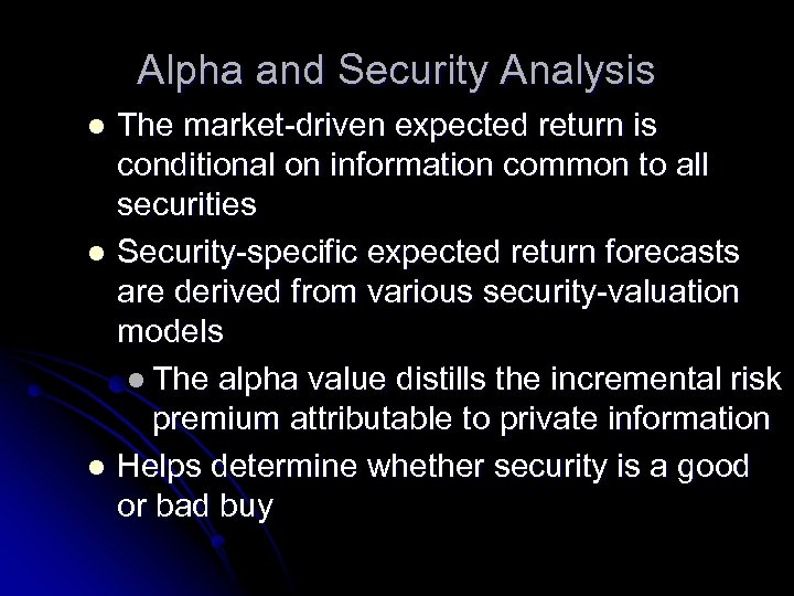 Alpha and Security Analysis The market-driven expected return is conditional on information common to