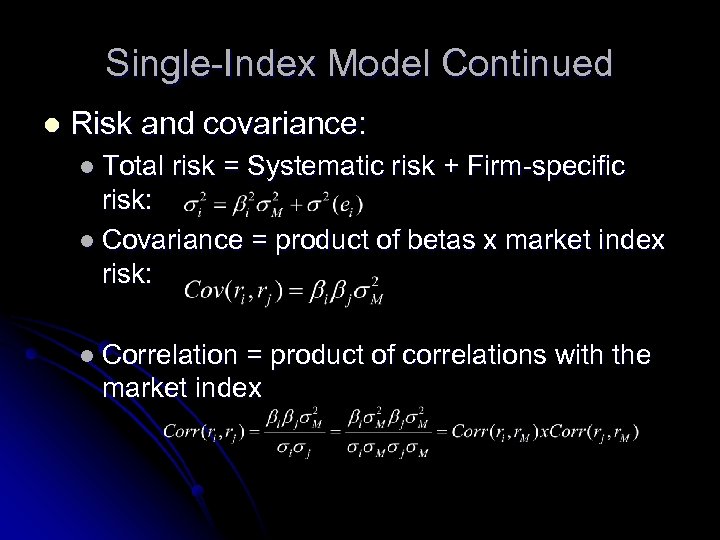 Single-Index Model Continued l Risk and covariance: l Total risk = Systematic risk +