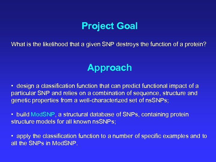 Project Goal What is the likelihood that a given SNP destroys the function of