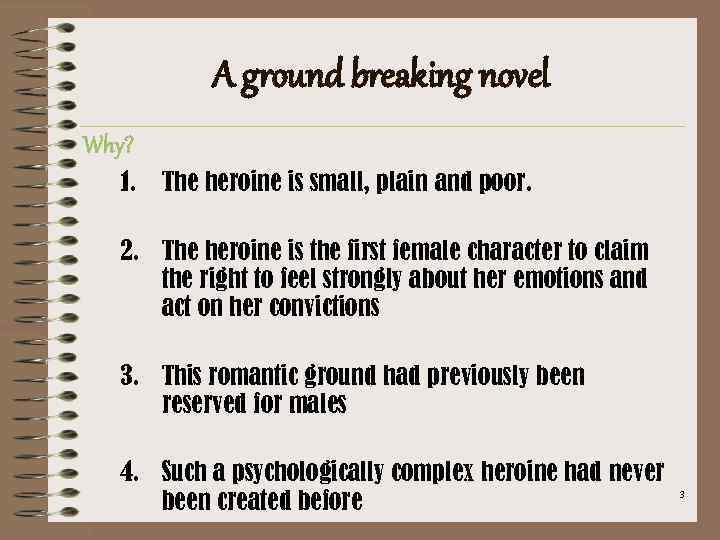 A ground breaking novel Why? 1. The heroine is small, plain and poor. 2.