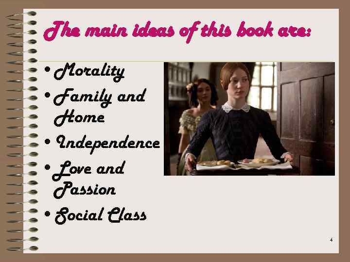 The main ideas of this book are: • Morality • Family and Home •