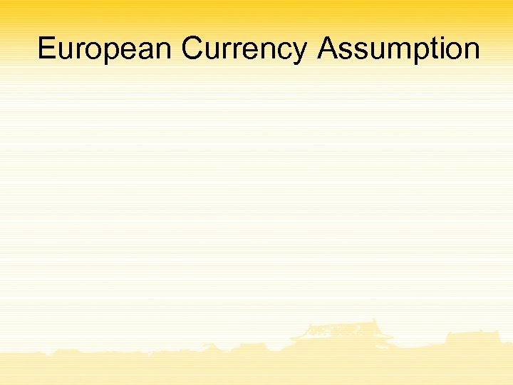 European Currency Assumption 