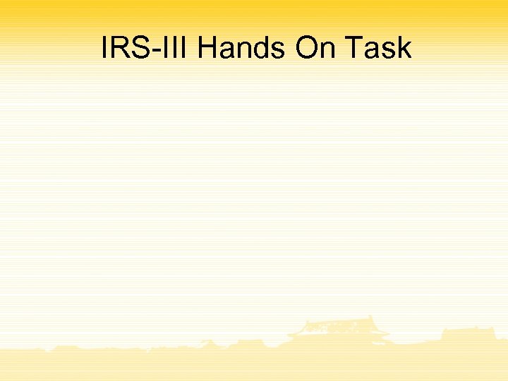 IRS-III Hands On Task 