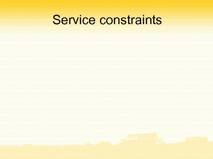 Service constraints 