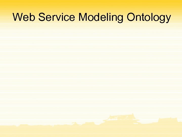 Web Service Modeling Ontology 