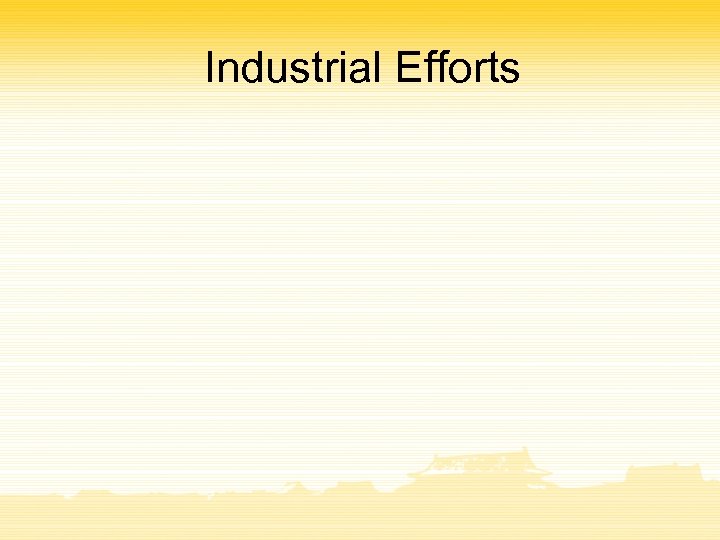 Industrial Efforts 