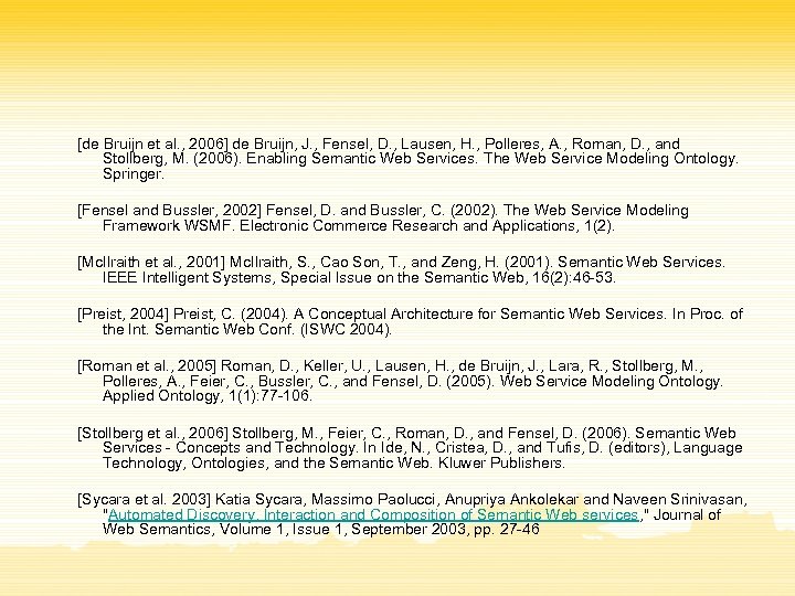 [de Bruijn et al. , 2006] de Bruijn, J. , Fensel, D. , Lausen,