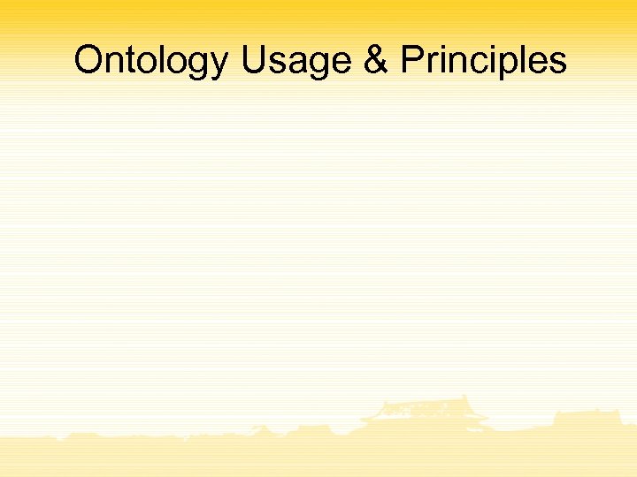 Ontology Usage & Principles 