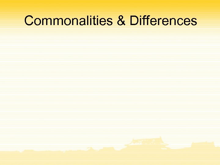 Commonalities & Differences 