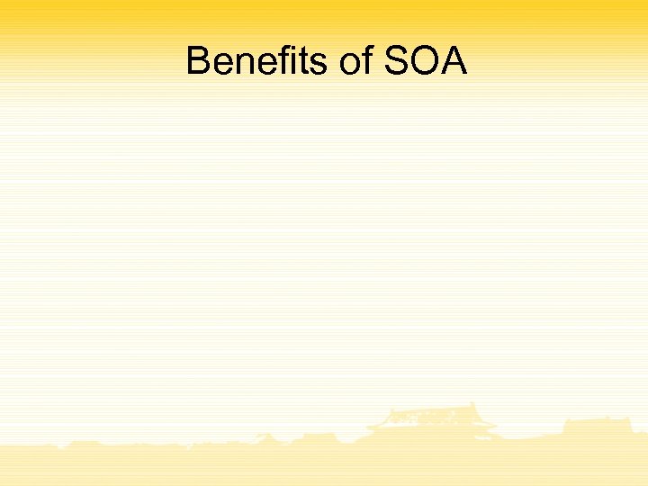 Benefits of SOA 