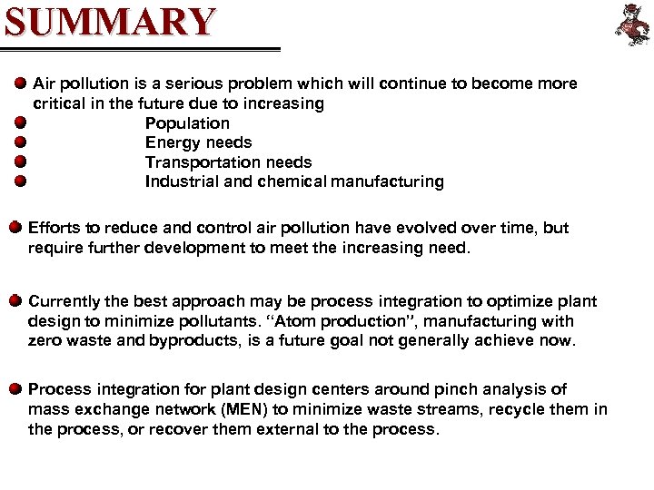 SUMMARY Air pollution is a serious problem which will continue to become more critical