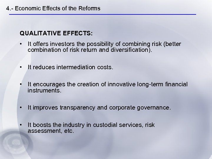 4. - Economic Effects of the Reforms QUALITATIVE EFFECTS: • It offers investors the