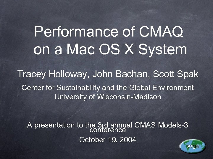 Performance of CMAQ on a Mac OS X System Tracey Holloway, John Bachan, Scott