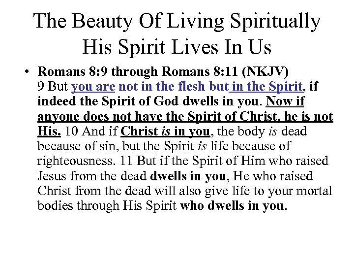 The Beauty Of Living Spiritually His Spirit Lives In Us • Romans 8: 9