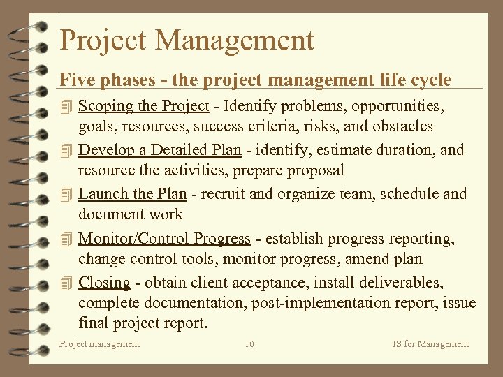 Project Management Five phases - the project management life cycle 4 Scoping the Project