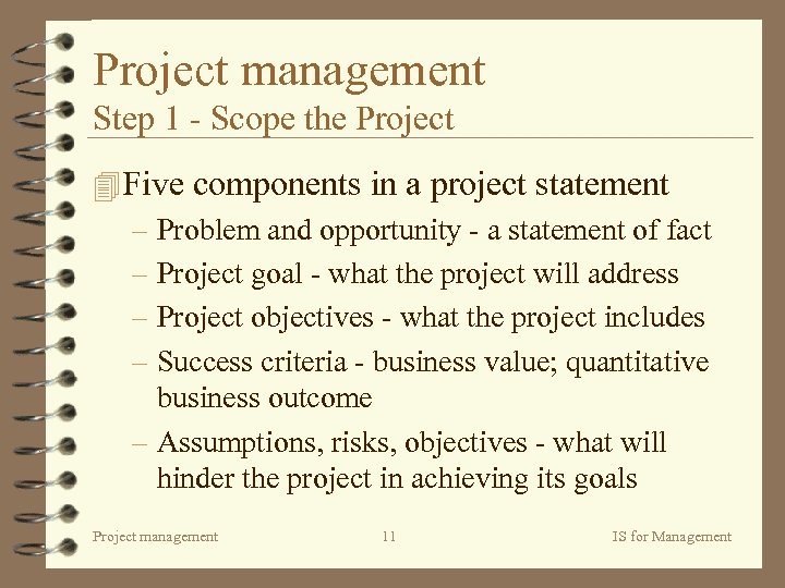 Project management Step 1 - Scope the Project 4 Five components in a project
