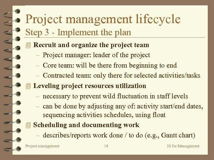 Project management lifecycle Step 3 - Implement the plan 4 Recruit and organize the