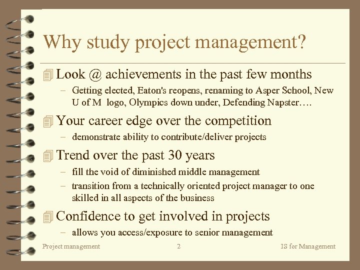 Why study project management? 4 Look @ achievements in the past few months –